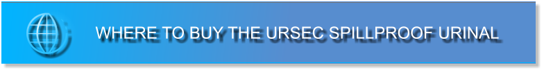 WHERE TO BUY THE URSEC SPILLPROOF URINAL